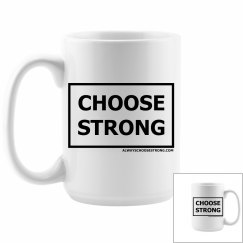 CHoose Strong Mug