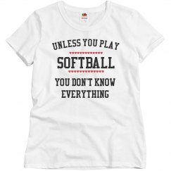 Softball players know all