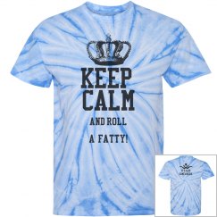 KEEP CALM  and ROLL A FATTY!