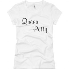 Queen Petty Tshirt