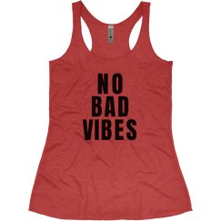 NO BAD VIBES!
