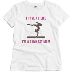 no life gymnast mom