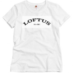 LOFTUS it's OK! womens T