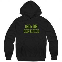 160 db+ certified Sweatshirt