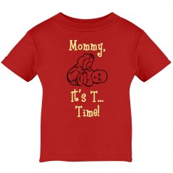 Mommy, It's T...Time! Tee