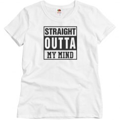 Straight Outta My MInd Tee