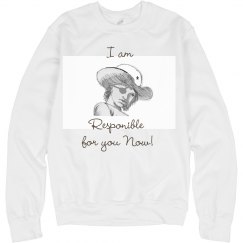 Responible for you Now!