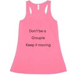 Don't be a groupie Tank