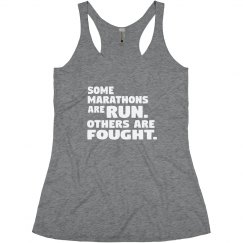 SOME MARATHONS ARE RUN OTHERS ARE FOUGHT