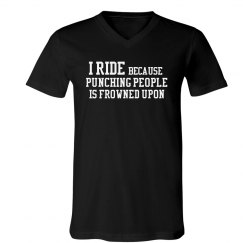 I Ride Because Punching People is Frowned Upon