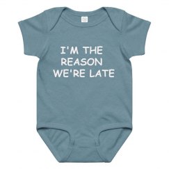 I'm The Reason We're Late