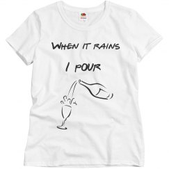 When it rains, I pour