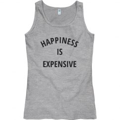 HAPPINESS IS EXPENSIVE