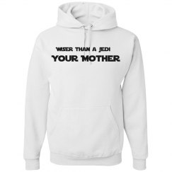 Wiser than a Jedi your mother 
