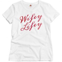 Wifey lifey shirt