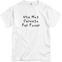 Uno Mas Cerveza Por Favor.
