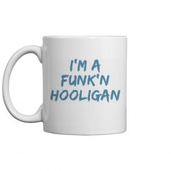 I'm A Funk'n Hooligan