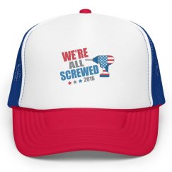 Political We're All Screwed 2016