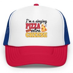 Singing Pizza w/ Extra Cheese