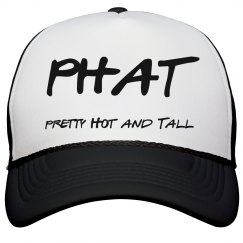 PHAT Pretty Hot & Tall 