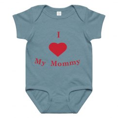 i love my mommy onesie