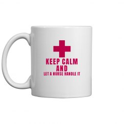 Keep Calm and Let a nurse