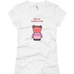 Shut Up Talking To Me 