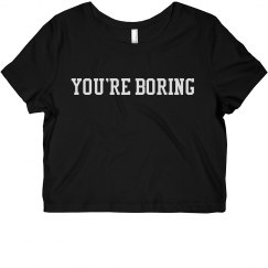 You're Boring