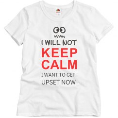 Grumpy face - I will Not Keep Calm