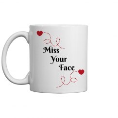 Miss your face