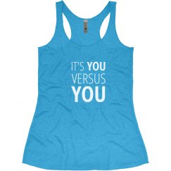 IT'S YOU VERSUS YOU