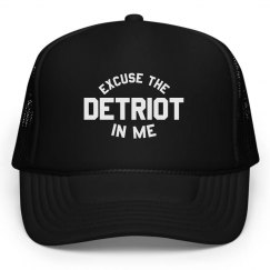 Excuse The Detriot In Me HAT