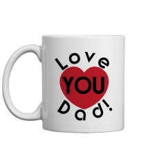 Love You Dad Coffee Cup/Mug