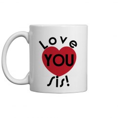 Love you Sis Coffee Cup/Mug