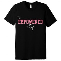 The Empowered Life T-Shirt