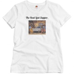The Real Last Supper T-shirt.