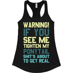 Warning! Shit's About To Get Real