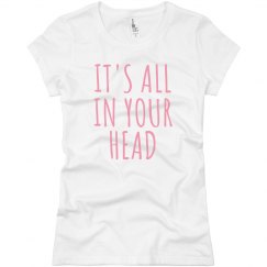 IT'S ALL IN YOUR HEAD