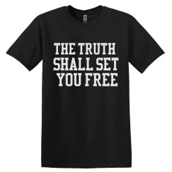 THE TRUTH SHALL SET YOU FREE