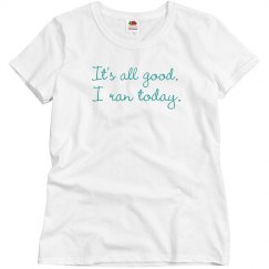 It's All Good I Ran.