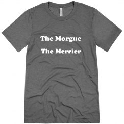 The Morgue The Merrier T-Shirt 