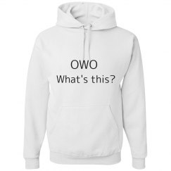 OWO What's this?~ Sweatshirt