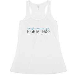 NOT HIGH MAINTENANCE JUST HIGH MILEAGE