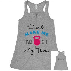 Don't Make me take off my Tiara