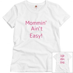 Mommin' Ain't Easy!
