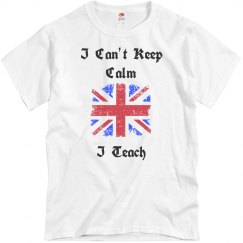 I Can't Keep Calm...I Teach - White