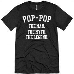 Pop-Pop: Man, Myth, Legend Funny Shirt for Grandpa