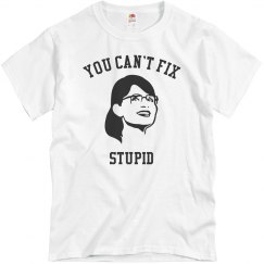 You Can't Fix Stupid