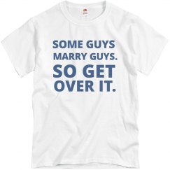 GUYS MARRY GUYS. GET OVER IT.
