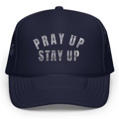 PRAY UP STAY UP